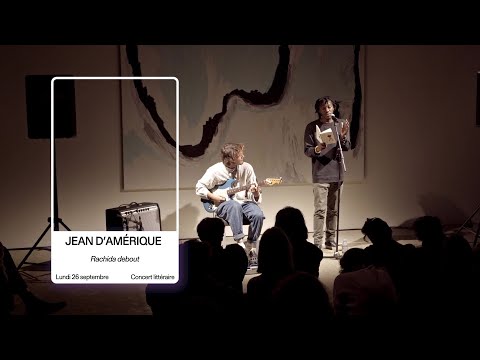 Jean D’Amérique — « Rachida debout » | Les Soirées Nomades — septembre 2022