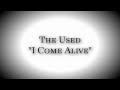 I Come Alive by The Used-LYRICS