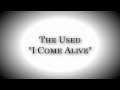 I Come Alive by The Used-LYRICS 