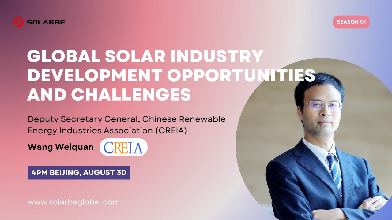Solar Talk | Global solar industry development opportunities and challenges