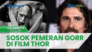 SOSOK Christian Bale, Pemeran Gorr The God Butcher di Film 'Thor: Love and Thunder'