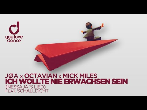JØA x Octavian x Mick Miles feat. Schalldicht - Ich wollte nie erwachsen sein (Nessaja’s Lied)