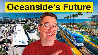 Oceanside's BIGGEST New Developments in 2025 & Beyond