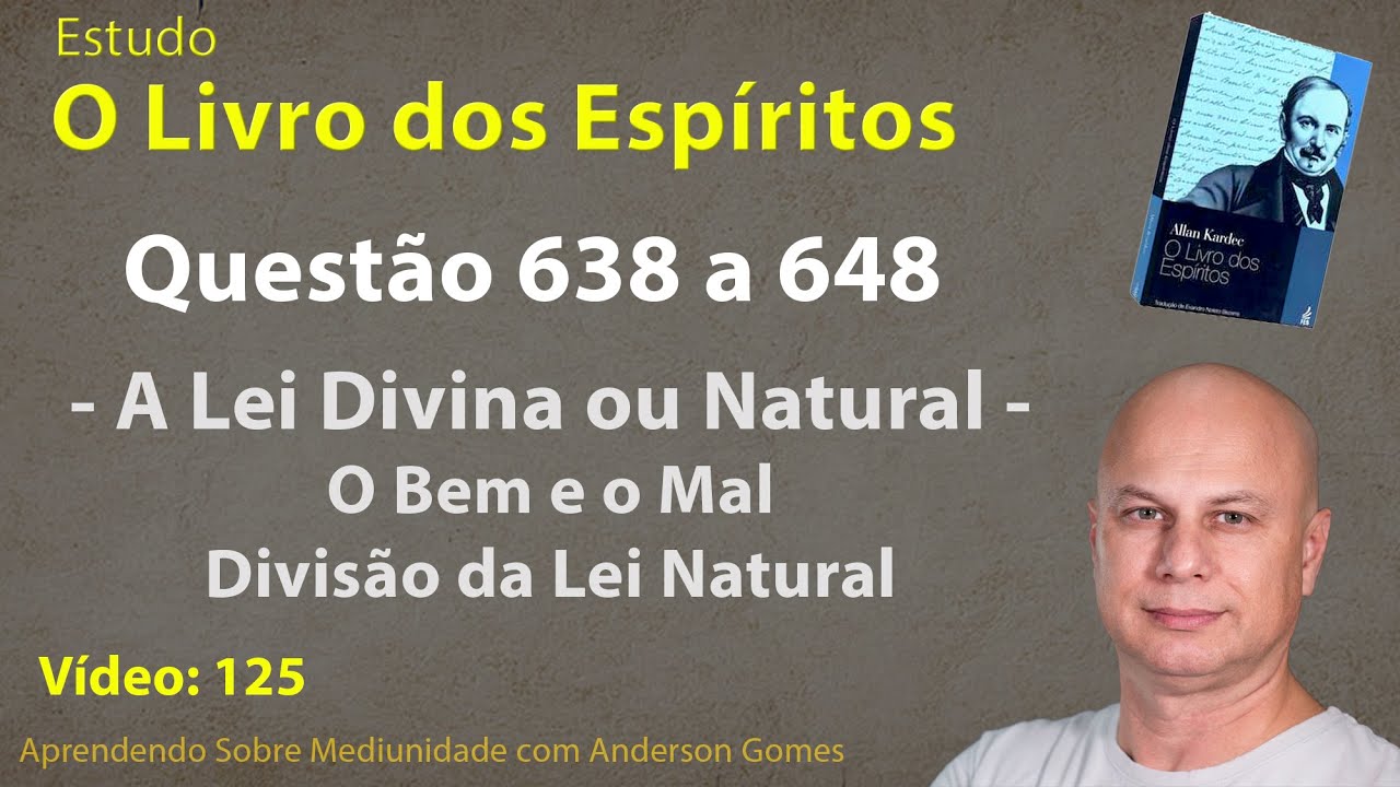 Estudo de O Livro dos Espíritos 125 – Questões 638 a 648