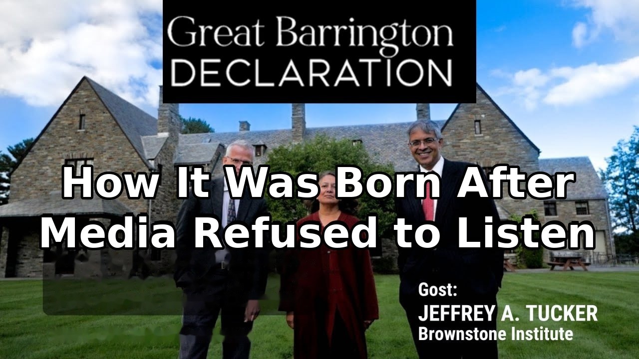 Great Barrington Declaration: How It Was Born After Media Refused to Listen | Jeffrey A.