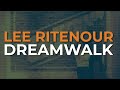 Lee Ritenour - Dreamwalk (Official Audio)