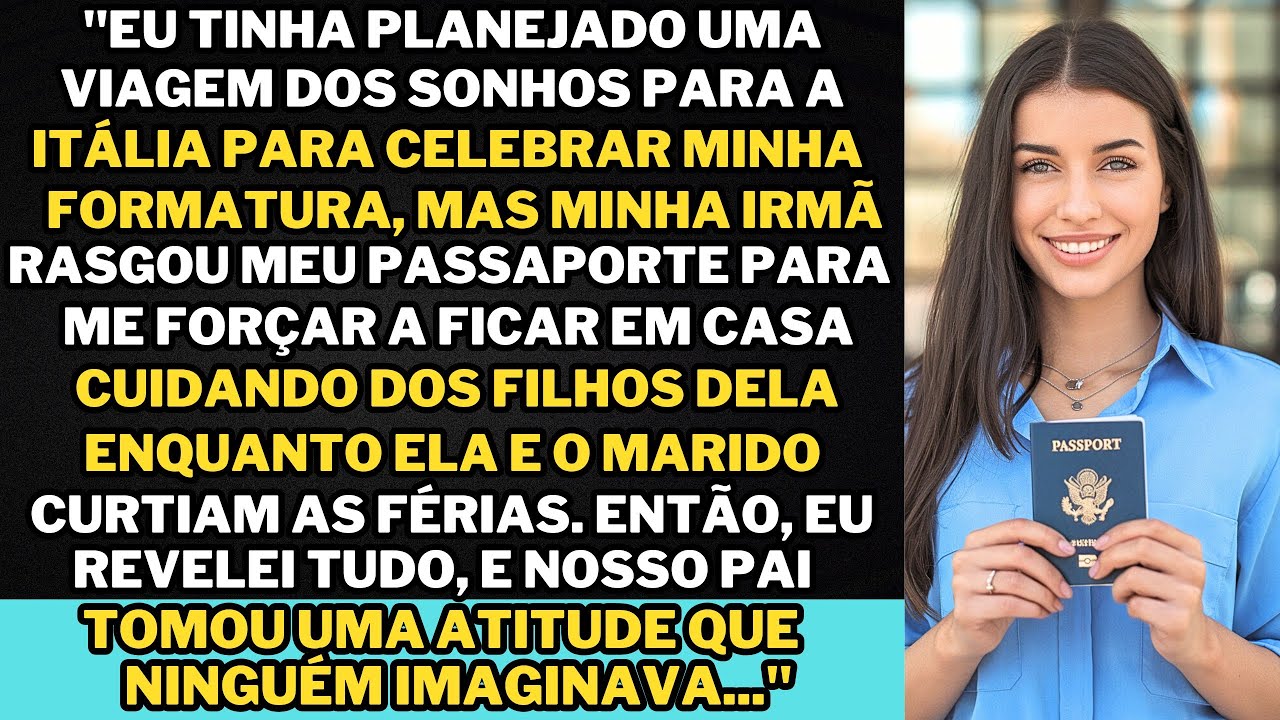 "Planejei minha viagem dos sonhos para a Itália, mas minha irmã arruinou tudo destruindo meu...