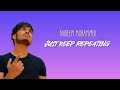 Nadeem Mohammed - Just Keep Repeating (lyrics music video)