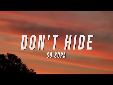 So Supa - Don't Hide (Lyrics)