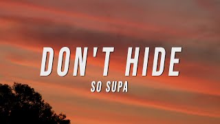 Download lagu So Supa - Don't Hide (Lyrics) mp3