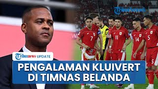 Pernah Latih Timnas Belanda, Patrick Kluivert Akui Jadi Pengalaman untuk Tangani Timnas Indonesia