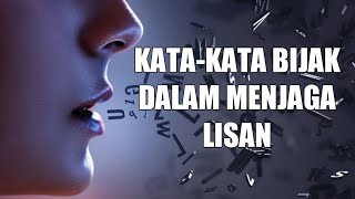 Download lagu KATA-KATA BIJAK DALAM MENJAGA LISAN mp3 Download lagu KATA-KATA BIJAK DALAM MENJAGA LISAN mp3