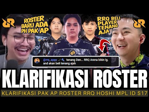RRQ's NEW ROSTER S17! MR. AP'S CLARIFICATION ON RRQ HOSHI'S ROSTER IN MPL ID S17!