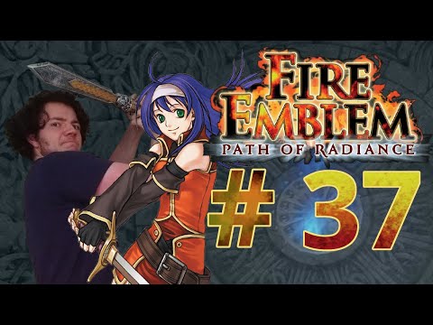 GENERAL ENA -- Let's Play Fire Emblem Path of Radiance Pt.37