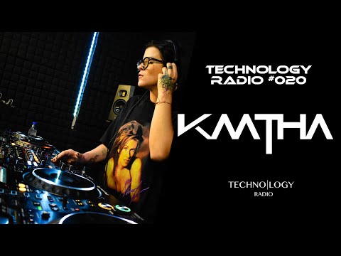 Kaatha - Technology Radio #020 (DJ-SET)