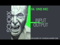 04. One Mic (Schokk - INPUT/OUTPUT) MiXTAPE ...