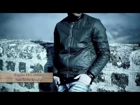 ANGELO DI LORENZO-Nun Te Fa' Spuglia' -Video Ufficiale 2015 HD