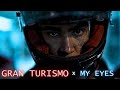 GRAN TURISMO x My eyes | [CINEMATIC EDIT ]