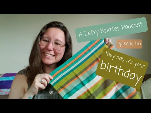 A Lefty Knitter Podcast - Episode 116