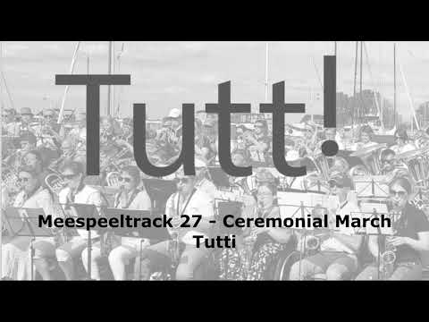 27. Ceremonial March - Tutti