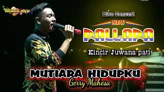 Download lagu MUTIARA HIDUPKU New pallapa Kincir, Gerry Mahesa mp3