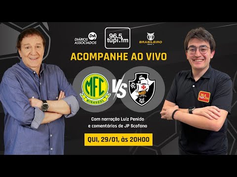 AO VIVO: MIRASSOL 2 X 1 VASCO | CAMPEONATO BRASILEIRO | 1ª RODADA
