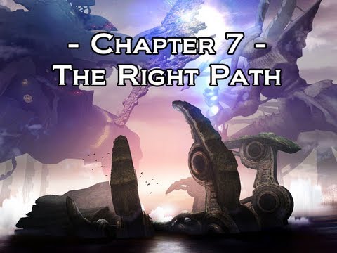 Xenoblade Chronicles: The Movie {Chapter 7: The Right Path}