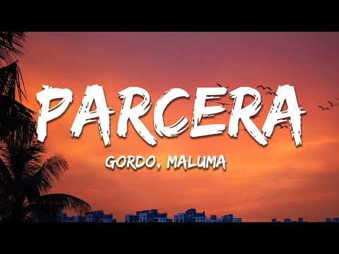 Gordo x Maluma - Parcera (Letra/Lyrics)