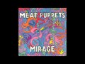 Meat Puppets-Mirage