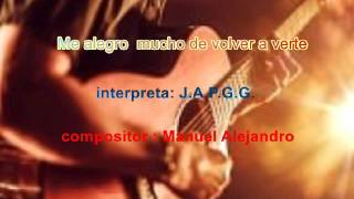 Me alegro mucho de volver a verte de Manuel Alejandro a la manera de JUan Pablo Gtz