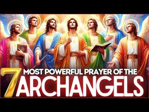 ✨PRAYER OF THE 7 MOST POWERFUL ARCHANGELS - TO OPEN PATHS AND BREAK PRISONS - LISTEN FOR 7 NIGHTS💥⚡️