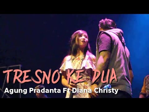 Agung Pradanta Ft Diana Christy - Tresno Ke 2 - Om Skarta