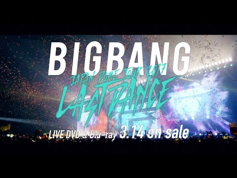 BIGBANG JAPAN DOME TOUR 2017 -LAST DANCE- (TEASER_DVD & Blu-ray 3.14 on sale)