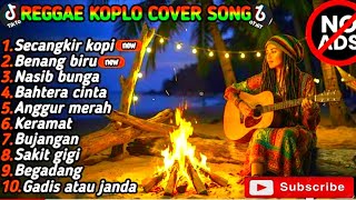 Download lagu Reggae Koplo Cover Terbaru 2026 🎶 Secangkir Kopi || Benang Biru || Lagu Santai Viral Tiktok mp3