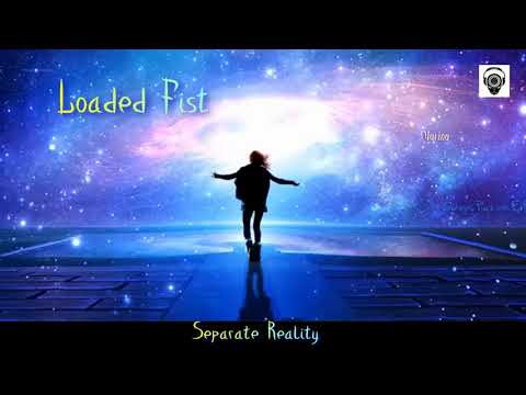 Loaded Fist- Separate Reality
