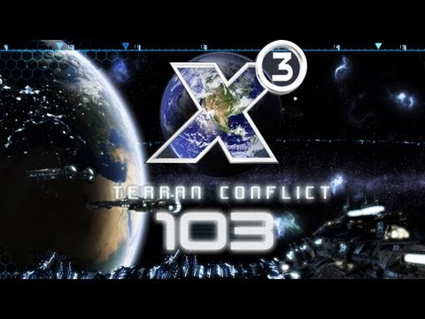 Let's Play: X3 Terran Conflict - Folge 103 - Zusammenbau und weiter mit dem Plot