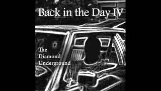 Back in the Day IV  -  By:  The Diamond Underground