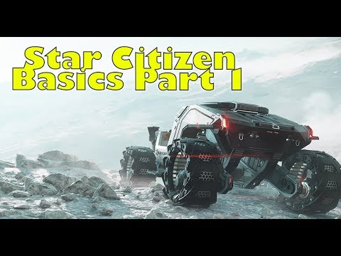 Star Citizen Basics Tutorial: Introduction - Part 1