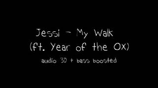 [AUDIO 3D + bass boosted] Jessi - My Walk (ft. Year of the OX)
