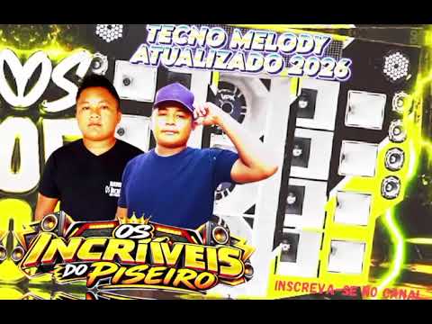 TECNO MELODY ATUALIZADO 2026_OS INSCRÍVEIS DO PISEIRO#jacareacanga-para