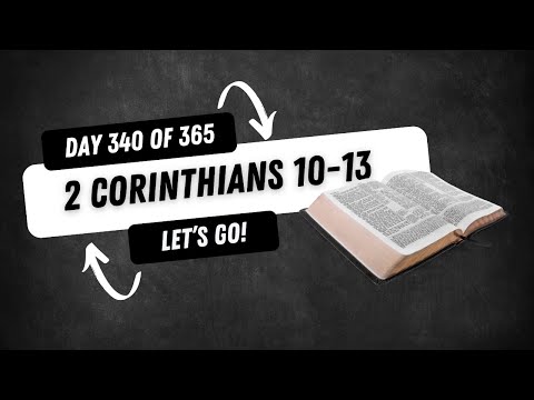 2 Corinthians 10-13 // Experiencing God 365 Days Though the Bible - Day 340