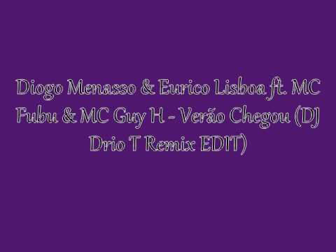 Diogo Menasso & Eurico Lisboa ft. MC Fubu & MC Guy H - Verão Chegou (DJ Drio Remix Edit)