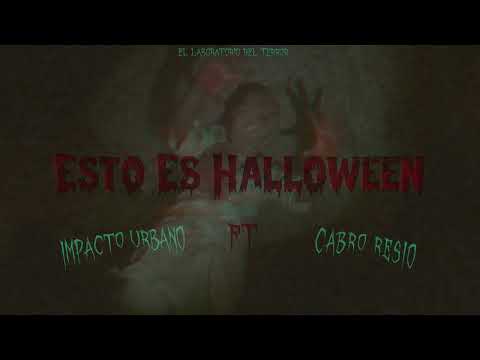 Impacto Urbano Ft Cabro Resio - Esto Es Halloween (El Laboratotio Del Terror)