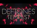 Deftones - Tempest [Official Lyric Video] 