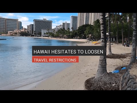 Hawaii Hesitates to loosen Travel Restrictions
