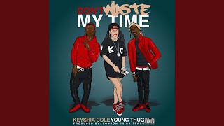Don&#39;t Waste My Time (feat. Young Thug)