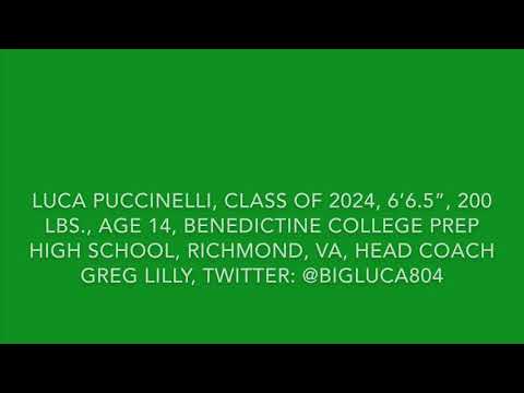 LUCA PUCCINELLI, Class of 2024, Age 14, 6’6.5”, 200 lbs., 8th Grade Highlights, @BigLuca804