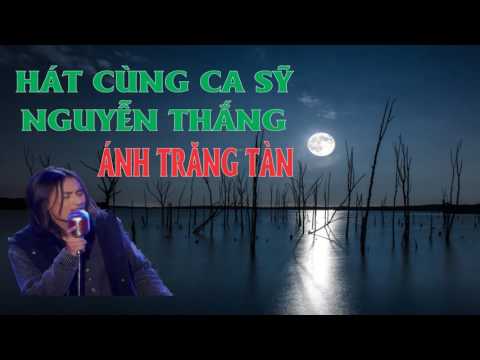 Hát cùng ca sĩ | Nguyễn Thắng | Ánh trăng tàn
