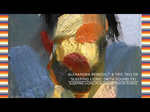 Alexandra Benedict & Tris Taylor: Sleeping Lions (W/ Original Sound Effects) [PLM Soundtracks 2015]