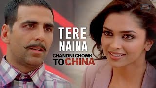 Tere Naina  Chandni Chowk To China  Shankar Mahade
